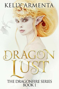 Kelly Armenta — Dragon Lust (Dragonfire #1)