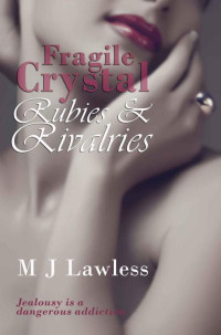 Lawless, M J — Fragile Crystal: Rubies and Rivalries