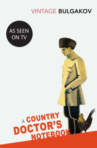 Mikhail Bulgakov — A Country Doctor's Notebook
