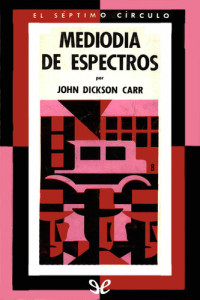 John Dickson Carr — Mediodía de espectros