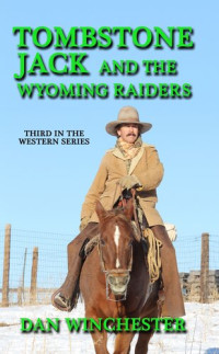 Dan Winchester — Tombstone Jack 03 and the Wyoming Raiders