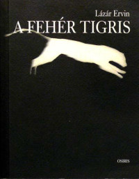 Lázár Ervin — A fehér tigris