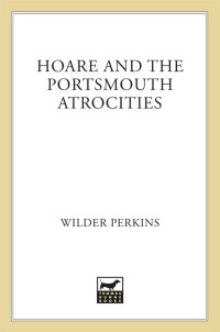 Perkins Wilder — Hoare and the Portsmouth Atrocities