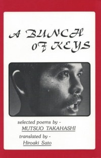 Mutsuo Takahashi — A Bunch of Keys: Selected Poems