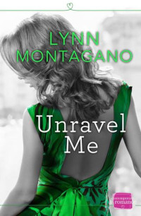 Montagano Lynn — Unravel Me