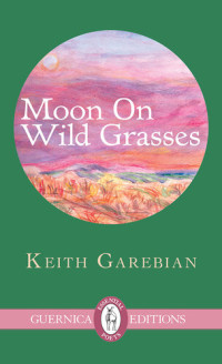 Keith Garebian — Moon on Wild Grasses