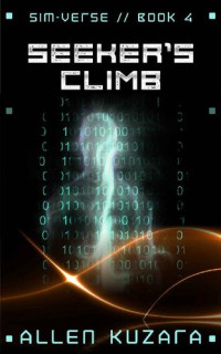 Allen Kuzara — Seeker's Climb (Sim-Verse Book 4)