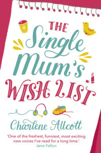 Charlene Allcott — The Single Mum's Wish List