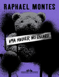 Raphael Montes — Uma Mulher No Escuro