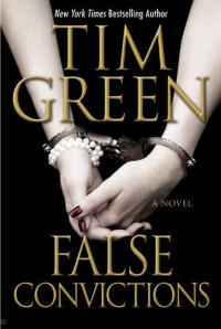 Green Tim — False Convictions