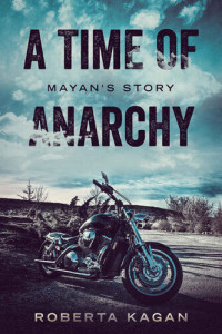 Kagan Roberta — A Time of Anarchy: Mayan's Story