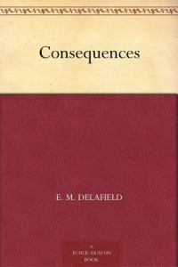 E. M. Delafield — Consequences