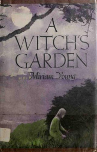 Young Miriam — A Witch's Garden