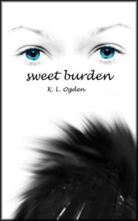 Ogden, K L — Sweet Burden