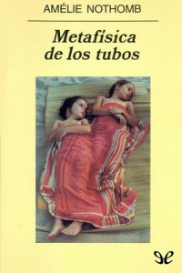 Amélie Nothomb — Metafísica de los tubos