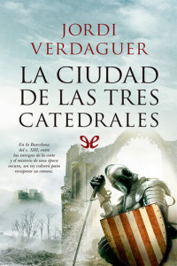 Jordi Verdaguer Vila-Sivill — La ciudad de las tres catedrales