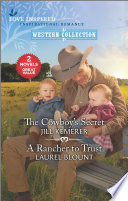 Jill Kemerer, Laurel Blount — The Cowboy's Secret and A Rancher to Trust