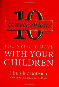 Boteach Shmuley — 10 Conversations You Need to Have With Your Children