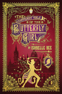 Bee Ishbelle — The Contrary Tale of the Butterfly Girl