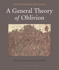 Jose Eduardo Agualusa, Daniel Hahn — A General Theory of Oblivion