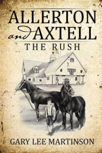 Martinson, Gary Lee — Allerton and Axtell: The Rush