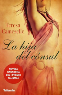 Teresa Cameselle — La hija del cónsul
