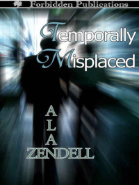 Zendell Alan — Temporally Misplaced [Forbidden]