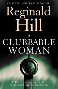 Hill Reginald — A Clubbable Woman