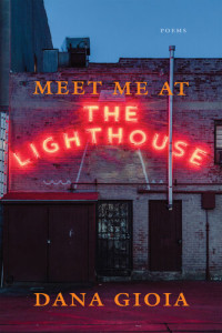 Dana Gioia — Meet Me at the Lighthouse