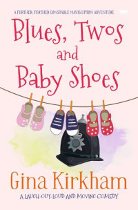 Gina Kirkham — Blues, Twos and Baby Shoes
