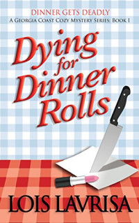 Lavrisa Lois — Dying for Dinner Rolls