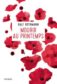 Ralf Rothmann — Mourir au printemps