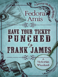 Fedora Amis — Have Your Ticket Punched by Frank James