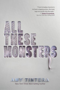 Amy Tintera — All These Monsters