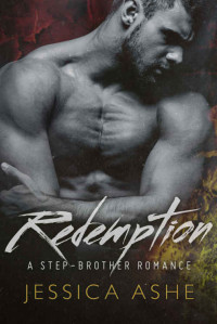 Ashe Jessica — Redemption: A British Stepbrother Romance