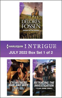 Delores Fossen, Barb Han, Tyler Anne Snell — Harlequin Intrigue: July 2022 Box Set 1 of 2
