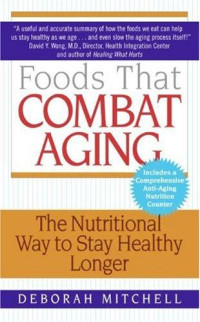 Mitchell Deborah — Foods That Combat Aging