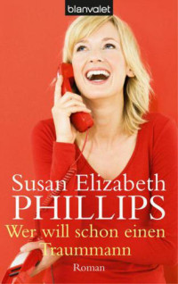 Phillips, Susan Elizabeth — Wer will schon einen Traummann
