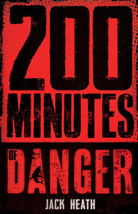 Jack Heath — 200 Minutes of Danger