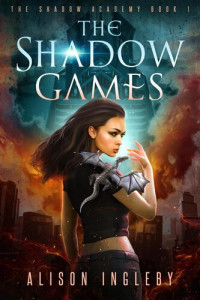 Alison Ingleby — The Shadow Games: The Shadow Academy, #1