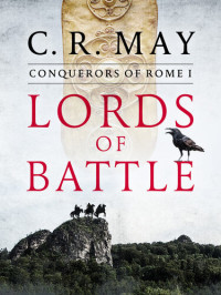 C. R. May — Lords of Battle: War on Rome