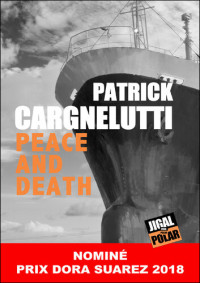 Patrick Cargnelutti — Peace and Death: Nominé Prix Dora Suarez 2018