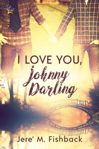 Jere' M. Fishback — I Love You, Johnny Darling