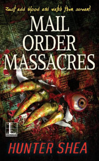 Hunter Shea — Mail Order Massacres