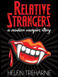 Treharne Helen — Relative Strangers (A Modern Vampire Story)