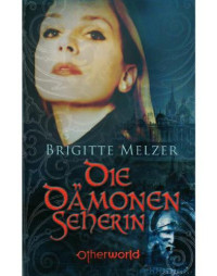 Melzer Brigitte — Die Dämonenseherin