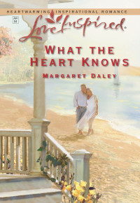 Margaret Daley — What the Heart Knows