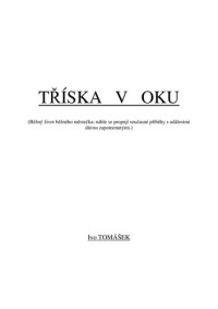 Tomášek Ivo — Tříska v oku