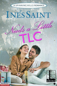 Ines Saint  — Needs A Little TLC (Spinning Hills Romance 2)