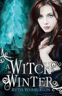 Warburton Ruth — A Witch In Winter